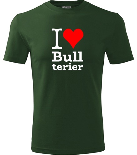 Lahvově zelené tričko I love Bullterier