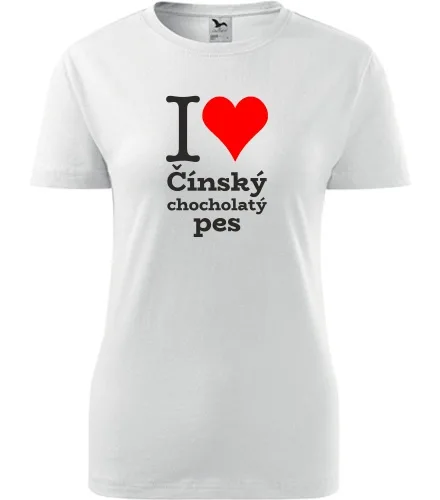 Bílé dámské tričko I love Čínský chocholatý pes