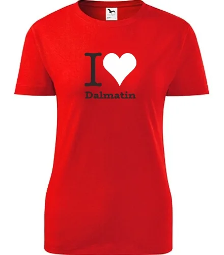trička s potiskem Červené dámské tričko I love Dalmatin