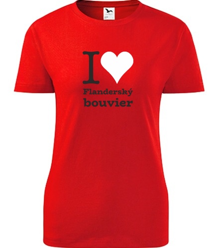 Červené dámské tričko I love Flanderský bouvier
