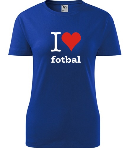 Dámské tričko I love fotbal - Dárek pro sportovkyni