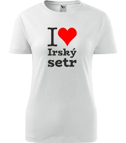 Bílé dámské tričko I love Irský setr