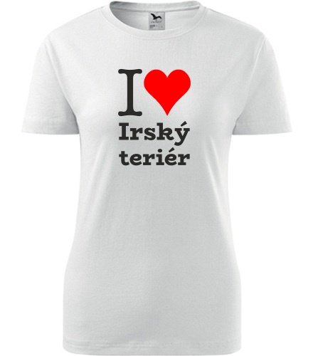 Bílé dámské tričko I love Irský teriér