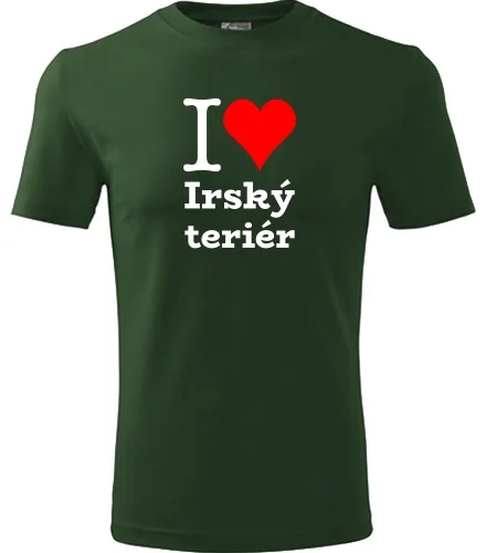 Lahvově zelené tričko I love Irský teriér