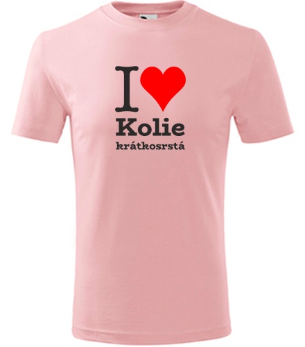 Růžové dětské tričko I love Kolie krátkosrstá