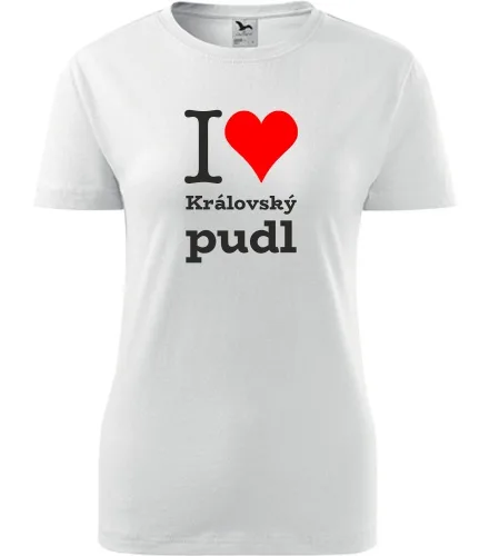 trička s potiskem Bílé dámské tričko I love Královský pudl