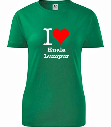Zelené dámské tričko I love Kuala Lumpur