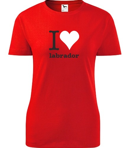 Červené dámské tričko I love labrador