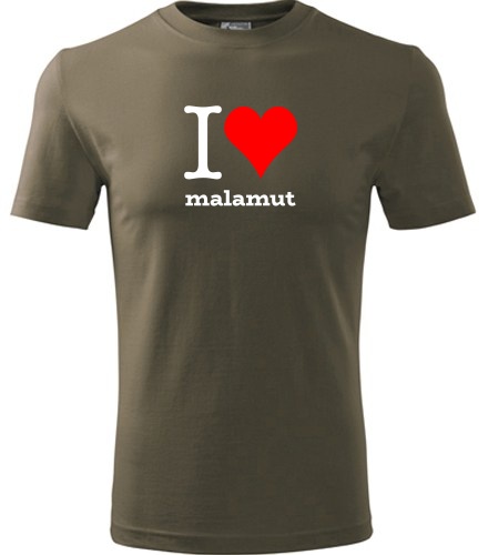 Army tričko I love malamut