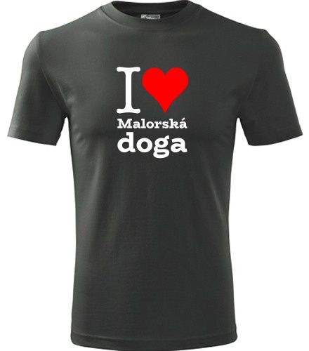 Grafitové tričko I love Malorská doga