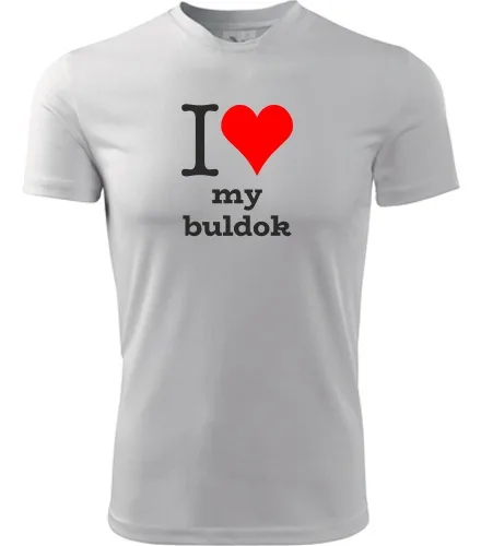 Bílé tričko I love my buldok