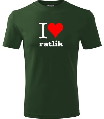Lahvově zelené tričko I love ratlík