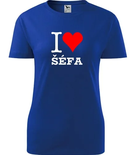 trička s potiskem Modré dámské tričko I love šéfa