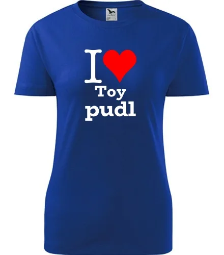 trička s potiskem Modré dámské tričko I love Toy pudl