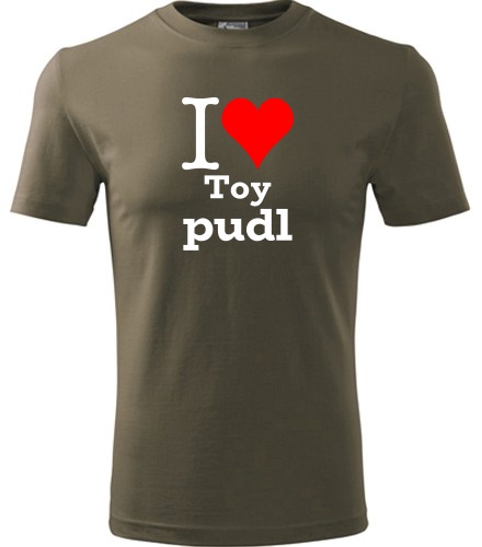 Army tričko I love Toy pudl