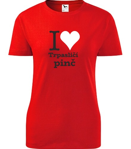 Červené dámské tričko I love Trpasličí pinč