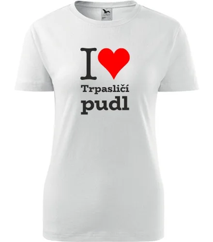 Bílé dámské tričko I love Trpasličí pudl