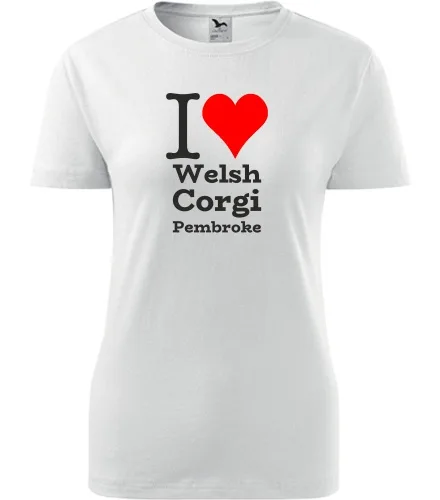 trička s potiskem Bílé dámské tričko I love Welsh Corgi Pembroke