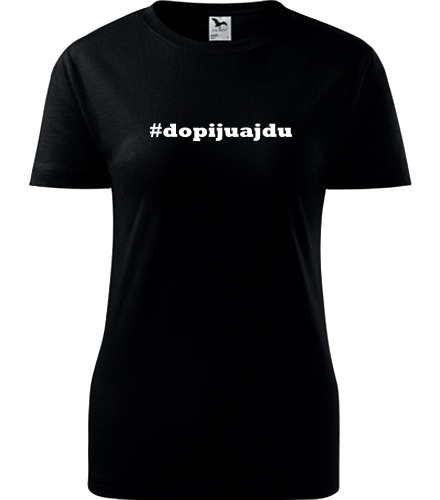 Černé dámské tričko Dopiju a jdu