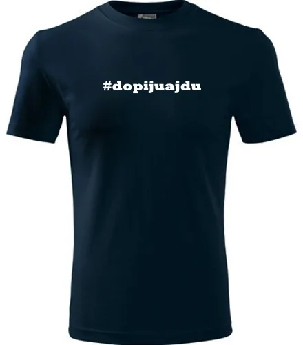 Tmavě modré tričko Dopiju a jdu