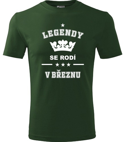 Lahvově zelené tričko Legendy se rodí v březnu