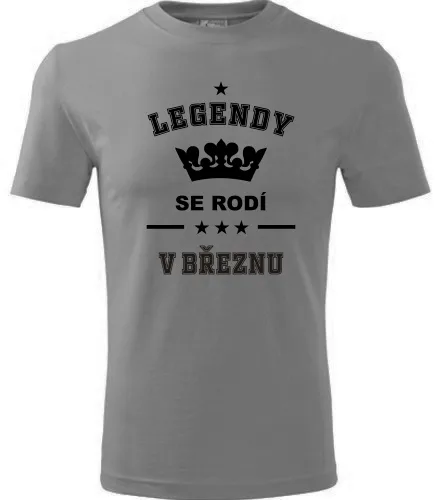 Šedé tričko Legendy se rodí v březnu