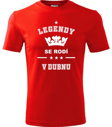 Červené tričko Legendy se rodí v dubnu