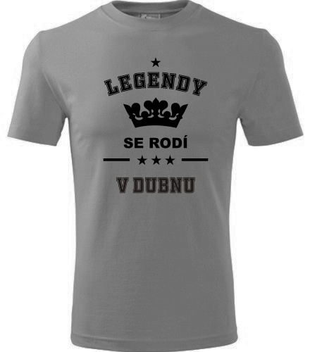 Šedé tričko Legendy se rodí v dubnu