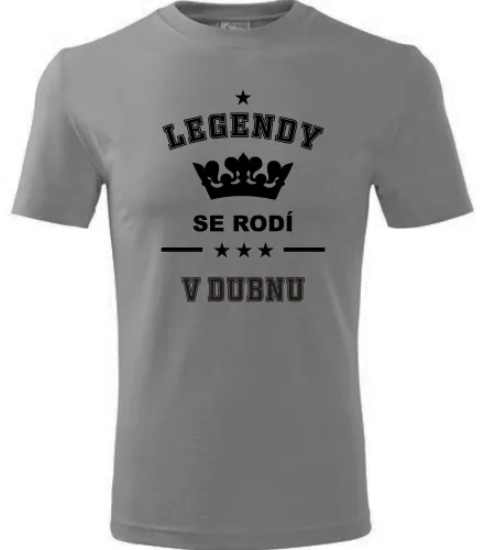 Šedé tričko Legendy se rodí v dubnu