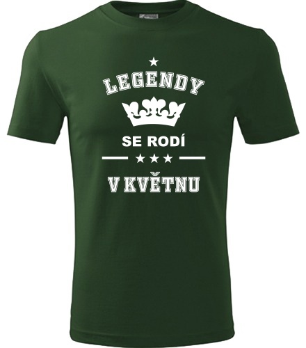 Lahvově zelené tričko Legendy se rodí v květnu