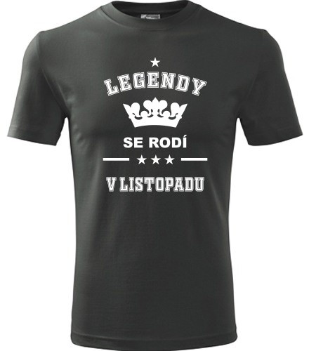Grafitové tričko Legendy se rodí v listopadu