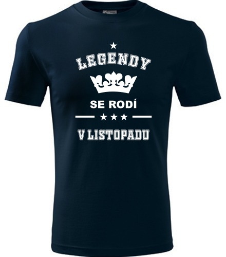 Tmavě modré tričko Legendy se rodí v listopadu