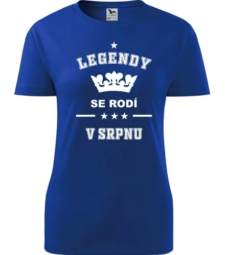trička s potiskem Modré dámské tričko Legendy se rodí v srpnu 