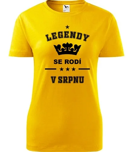 trička s potiskem Žluté dámské tričko Legendy se rodí v srpnu 