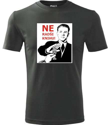 Grafitové tričko Ne Radši knihu