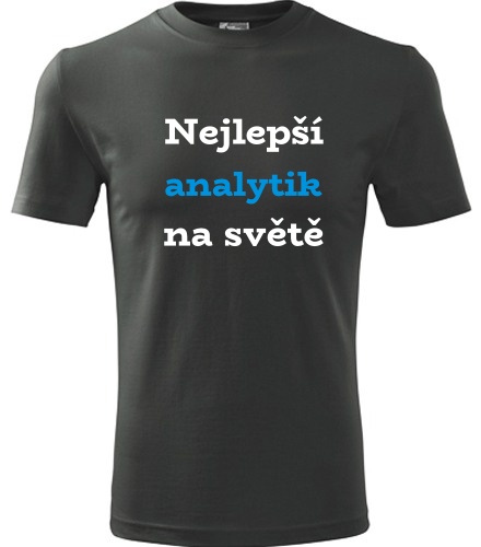 Grafitové tričko nejlepší analytik na světě