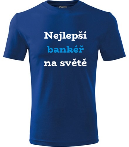 Modré tričko nejlepší bankéř světě