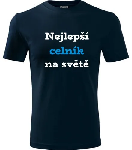 Tmavě modré tričko nejlepší celník na světě