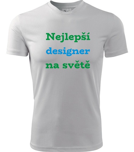 Tričko nejlepší designer na světě - Dárek pro designera