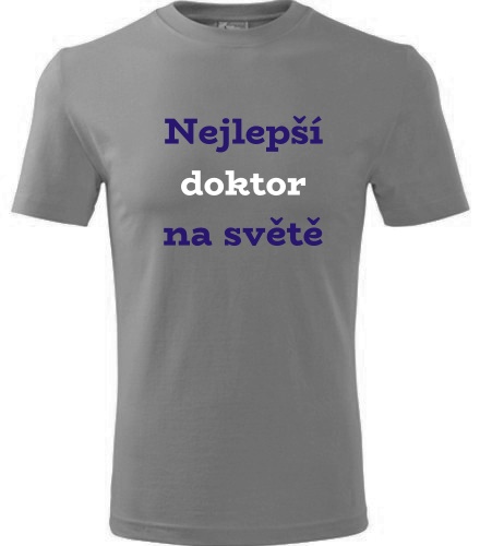 Šedé tričko nejlepší doktor na světě