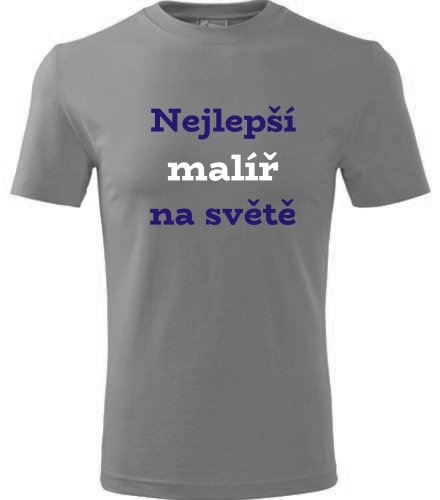 Šedé tričko nejlepší malíř na světě