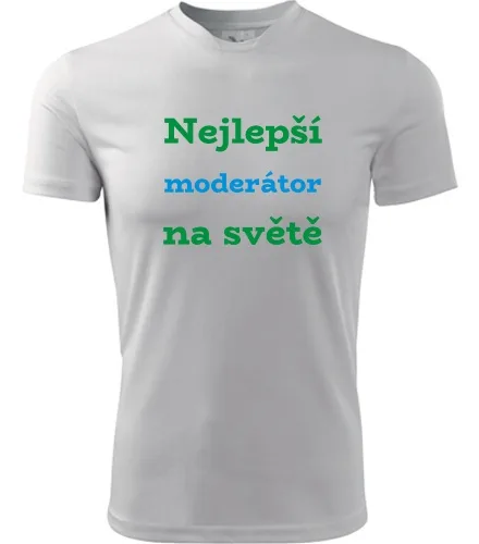Bílé tričko nejlepší moderátor na světě