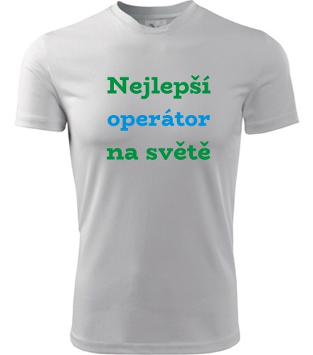Tričko nejlepší operátor na světě - Dárek pro operátora
