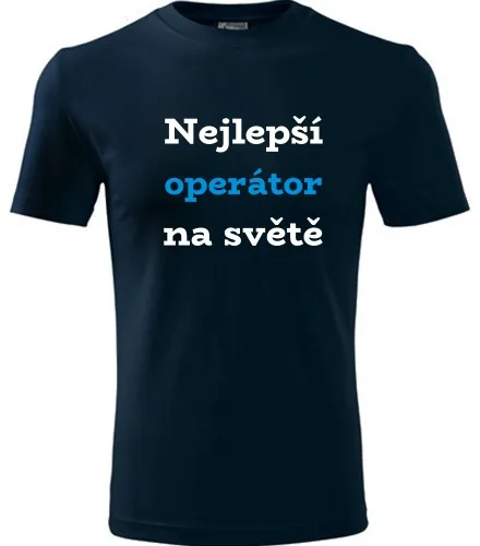 Tmavě modré tričko nejlepší operátor na světě