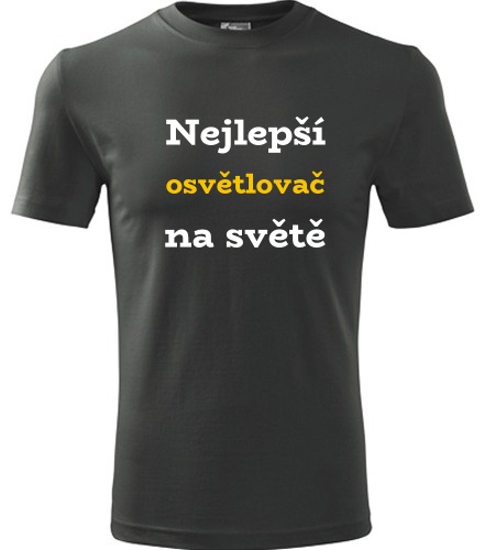 Grafitové tričko nejlepší osvětlovač na světě