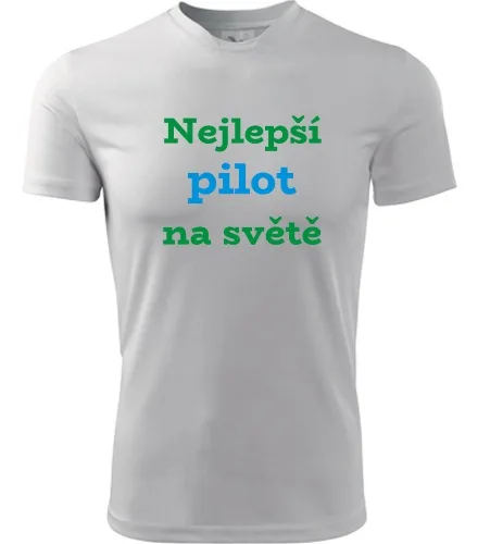 Bílé tričko nejlepší pilot na světě