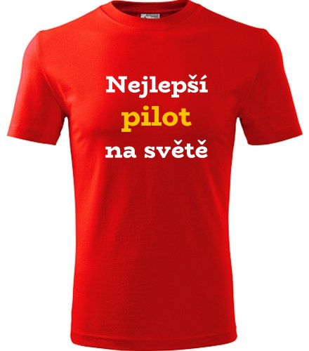 Červené tričko nejlepší pilot na světě