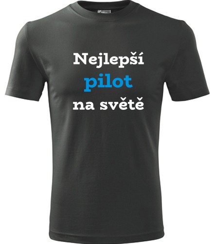 Grafitové tričko nejlepší pilot na světě