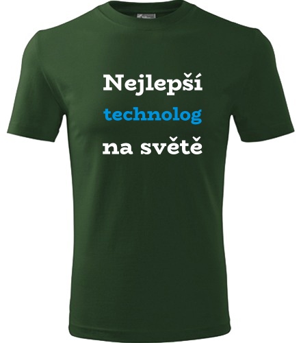 Lahvově zelené tričko nejlepší technolog na světě