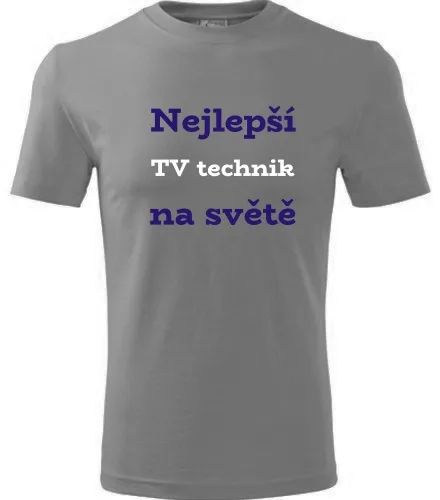 Šedé tričko nejlepší TV technik na světě